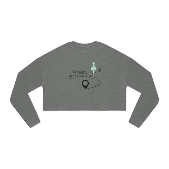 Bella + Canvas - Cropped Sweatshirt — “I’m exactly where I need to be” Minimal Travel Map Design