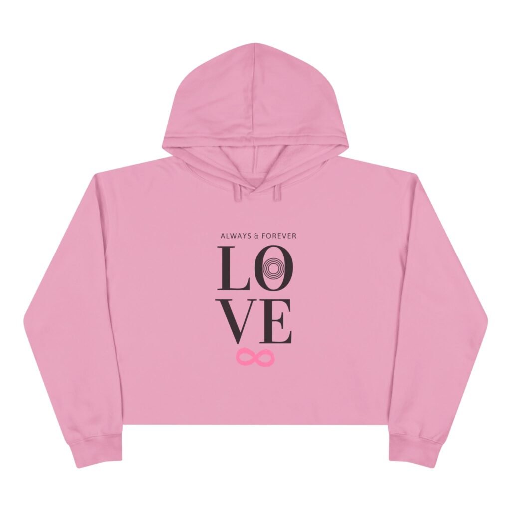 Crop Hoodie — "Always & Forever LOVE"